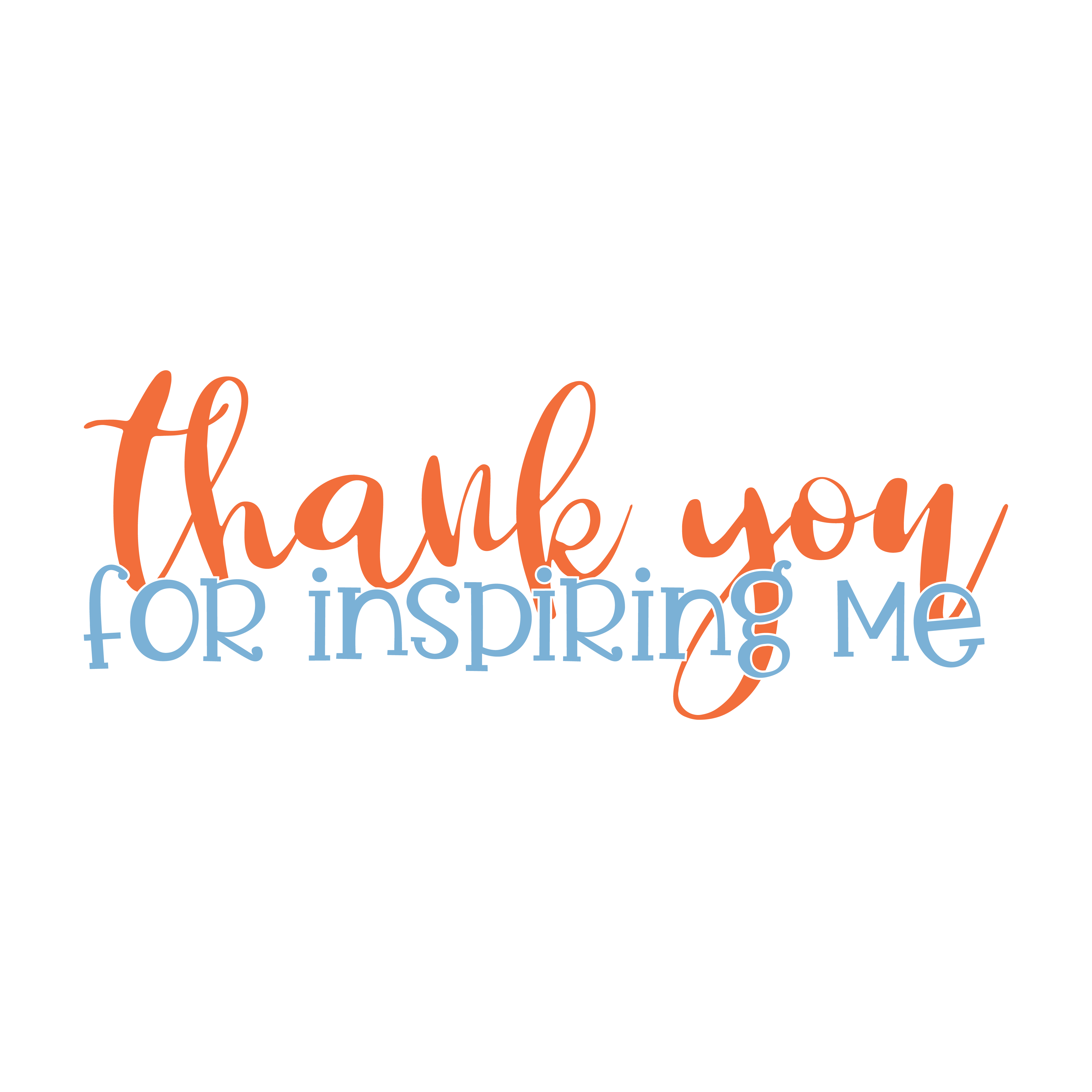 Thank You For Inspiring Me free SVG cut file